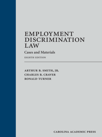 Employment Discrimination Law, Eighth Edition