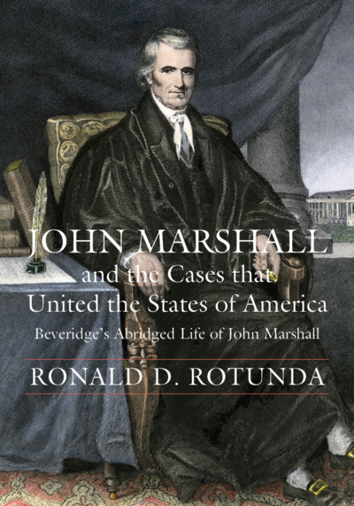 John Marshall and the Cases that United the States of America: Beveridge's Abridged Life of John Marshall cover