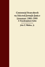 Centennial Sourcebook on Selected Juvenile Justice Literature: 1900-1999 cover
