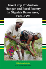 Food Crop Production, Hunger, and Rural Poverty in Nigeria's Benue Area, 1920-1995 cover