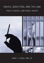 Drugs, Addiction, and the Law cover
