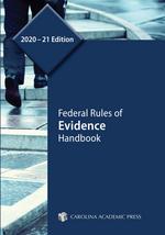 Federal Rules of Evidence Handbook, 2020–21 Edition cover