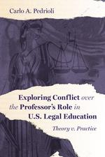 Exploring Conflict over the Professor's Role in U.S. Legal Education cover
