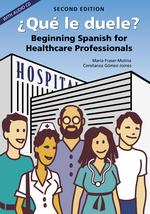 ¿Qué le Duele? : Beginning Spanish for Healthcare Professionals cover