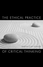The Ethical Practice of Critical Thinking cover
