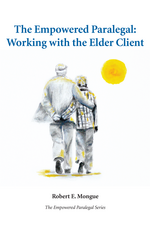 The Empowered Paralegal: Working with the Elder Client cover