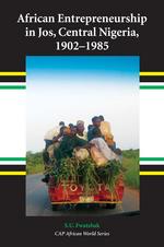 African Entrepreneurship in Jos, Central Nigeria, 1902-1985 cover