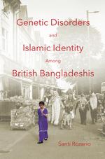 Genetic Disorders and Islamic Identity among British Bangladeshis cover