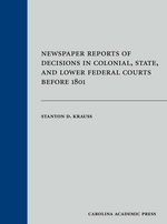Newspaper Reports of Decisions in Colonial, State, and Lower Federal Courts Before 1801 cover