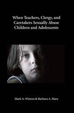 When Teachers, Clergy, and Caretakers Sexually Abuse Children and Adolescents cover