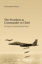 The President as Commander in Chief cover