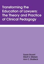 Transforming the Education of Lawyers: The Theory and Practice of Clinical Pedagogy cover