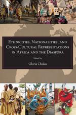 Ethnicities, Nationalities, and Cross-Cultural Representations in Africa and the Diaspora cover