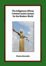 The Indigenous African Criminal Justice System for the Modern World cover