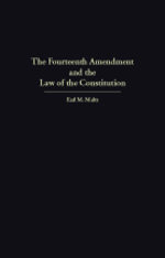 The Fourteenth Amendment and the Law of the Constitution