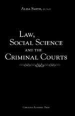 Law, Social Science, and the Criminal Courts