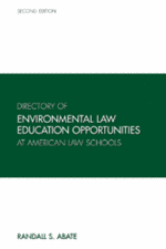 Directory of Environmental Law Education Opportunities at American Law Schools, Second Edition