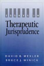 Essays in Therapeutic Jurisprudence
