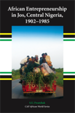 African Entrepreneurship in Jos, Central Nigeria, 1902-1985 jacket