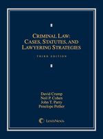 Criminal Law: Cases, Statutes, and Lawyering Strategies, Third Edition