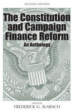 The Constitution and Campaign Finance Reform, Second Edition
