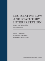 Legislative Law and Statutory Interpretation, Fourth Edition