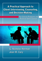A Practical Approach to Client Interviewing, Counseling, and Decision-Making