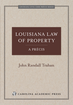 Louisiana Law of Property, A Précis