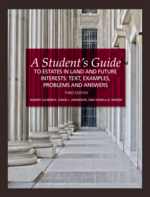 A Student's Guide to Estates in Land and Future Interests, Third Edition
