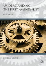 Understanding The First Amendment, Sixth Edition