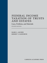 Federal Income Taxation of Trusts and Estates, Fourth Edition