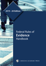 Federal Rules of Evidence Handbook, 2019–20 Edition