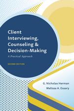 Client Interviewing, Counseling, and Decision-Making, Second Edition