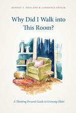 Why Did I Walk into This Room?