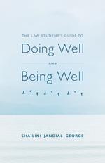 The Law Student's Guide to Doing Well and Being Well jacket