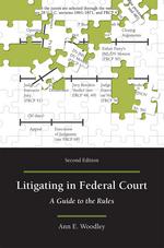 Litigating in Federal Court, Second Edition