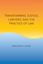 Transforming Justice, Lawyers, and the Practice of Law