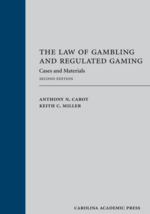 The Law of Gambling and Regulated Gaming, Second Edition
