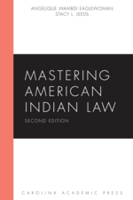 Mastering American Indian Law, Second Edition