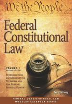 Federal Constitutional Law (Volume 1), Second Edition