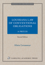 Louisiana Law of Conventional Obligations, A Précis, Second Edition