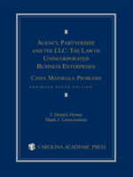 Agency, Partnership, and the LLC: The Law of Unincorporated Business Enterprises, Abridged Ninth Edition